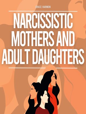 cover image of Narcissistic Mothers and Adult Daughters
